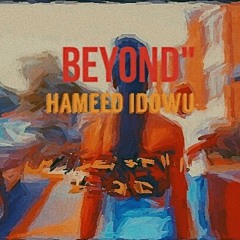 BEYOND" Hameed Idowu