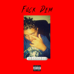 Fuck Dem Xans
