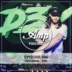Amp Podcast - Volume 46 (Featuring D3V)
