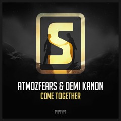 Atmozfears & Demi Kanon - Come Together (#SCAN244)