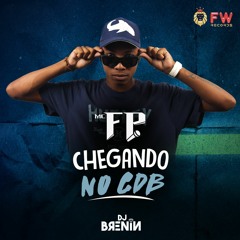 == MC FP - CHEGANDO NO CDB (DJ BRENIN) BRABA