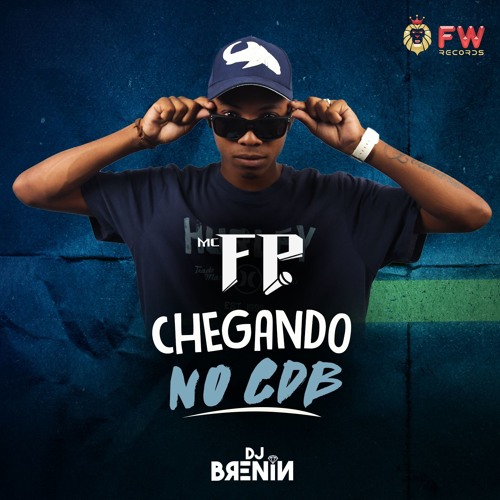 == MC FP - CHEGANDO NO CDB (DJ BRENIN) BRABA