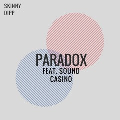 Skinny Dipp - Paradox (feat. Sound Casino)