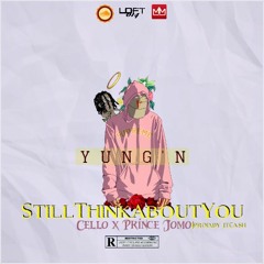 Yung'n - Still Think About You Feat Cello + Prince Jomo|prod.by JTCash