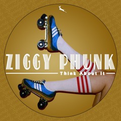 Ziggy Phunk presents : Think About' It (Original Mix) Clip