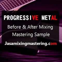 Before & After Mixing - Mastering Sample (Progressive Metal)