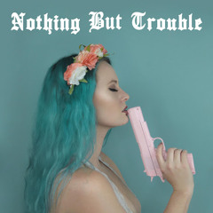 HARLEY HUKE - Nothing but Trouble
