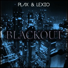 Lexio & Plax - Blackout