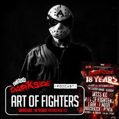 Twisted's Darkside Podcast 280 - ART OF FIGHTERS - Darkside: 18 Years Promo Mix #3