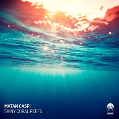 Matan Caspi -  Shiny Coral Reefs (Original Mix) [Bonzai Progressive]