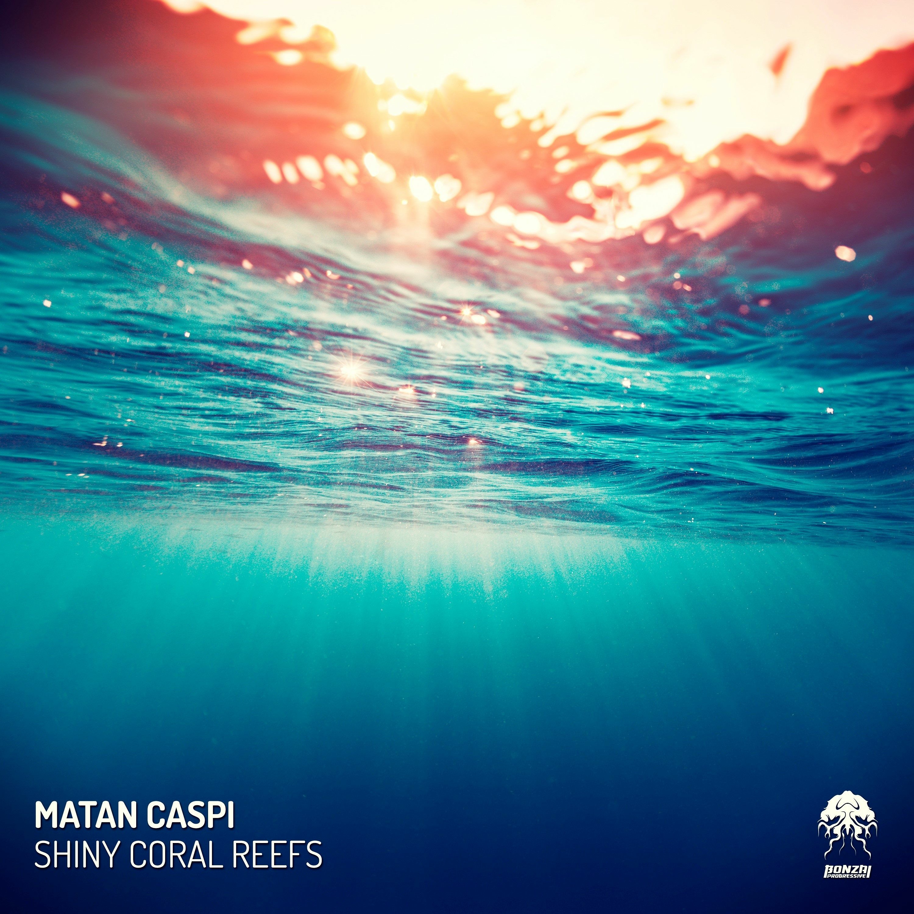 Matan Caspi -  Shiny Coral Reefs (Original Mix) [Bonzai Progressive] episode artwork