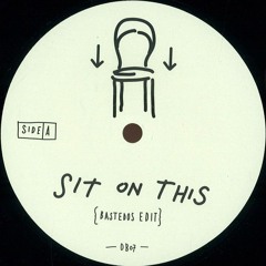 Unknown artist - Sit on this (Bastedos Edit)