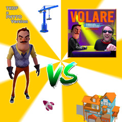 Neighbor Vs Volare (TKDF x Phyto Version)