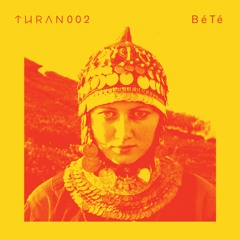 BéTé - Jahlik (T U R Λ N 002)