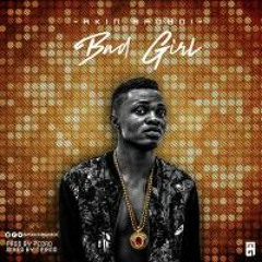 AkinBadBoi - Bad Girl