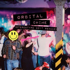 Orbital - Chime (Stereotype 2018 Remake) NOW FREE DOWNLOAD