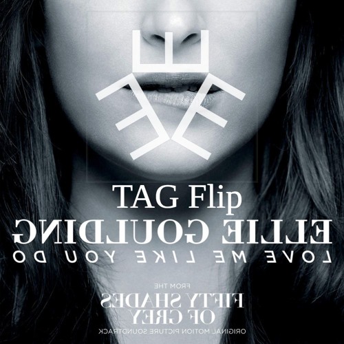 Stream Ellie Goulding Love Me Like You Do Tag Flip By Tag Listen Online For Free On Soundcloud
