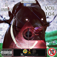 DJ UNRULY - VOL 104 DANCEHALL (ORGASM RIDDIM,BRUKOUT RIDDIM,JUICE RIDDIM,MILLITARY RIDDIM)