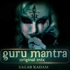 GURU MANTRA-ORIGINAL MIX-SAGAR KADAM