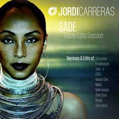 JORDI CARRERAS - SADE (Tribute Edits Mix Session)