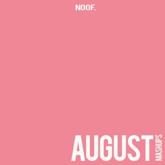 NOOF AUGUST MASHUP PACK (SHORT PREVIEW)