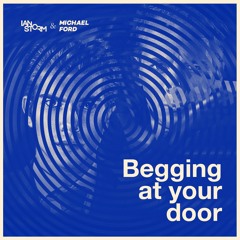Begging at your door(Stream on Spotify)