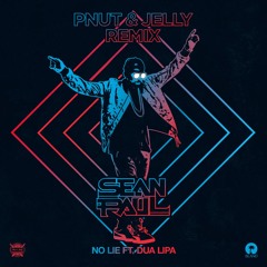 Sean Paul - No Lie Ft. Dua Lipa (Pnut & Jelly Remix)[FREE DOWNLOAD]