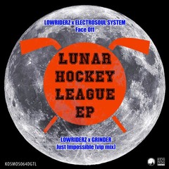 Lowriderz & Electrosoul System - Face Off (Lunar Hockey League EP)