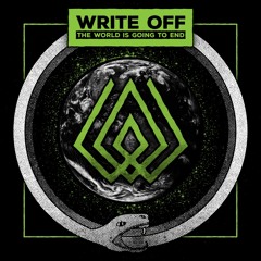 WRITE OFF - THE WORLD IS GOING TO END