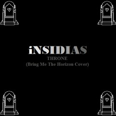 iNSIDIAS - Throne (Bring Me The Horizon Cover)