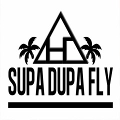 Supa Dupa Fly (Hantick edit)