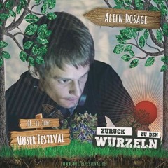 Alien Dosage @ Zurück Zu Den Wurzeln Festival 2017