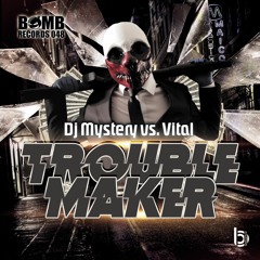 Dj Mystery vs.Vital - Trouble Maker