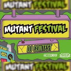 MUTANT-FESTIVAL DJ CONTEST (CREATURE  )