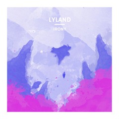 Lyland - Irony