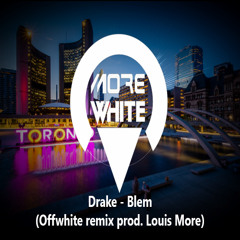 Drake - Blem (Offwhite remix prod. Louis More)SNIPPED