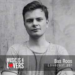 Lovecast 201 - Bas Roos [Musicis4Lovers.com]