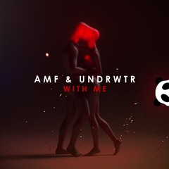 AMF & Undrwtr - With Me