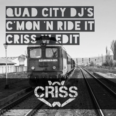 Quad City DJ`s - C'Mon 'N Ride It (Criss W Edit)