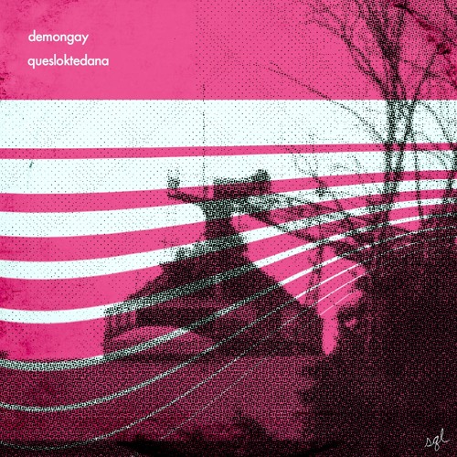 Demongay - Quesloktedana (SQL030)