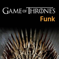 Game Of Thrones Funk | Jim Hustwit |