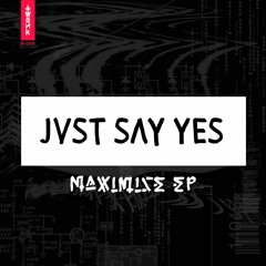 JVST SAY YES - Do That Shit (Thissongissick.com Premiere)