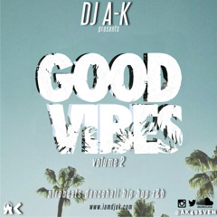 GOOD VIBES Vol. 2  (Afrobeats, Dancehall, Afro-Swing, R&B)