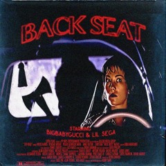 BigBabyGucci & Lil $ega - Backseat [Prod. Blvc Svnd] *REEL BUMP EXCLUSIVE*