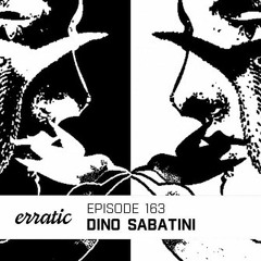 Erratic Podcast 163 | Dino Sabatini