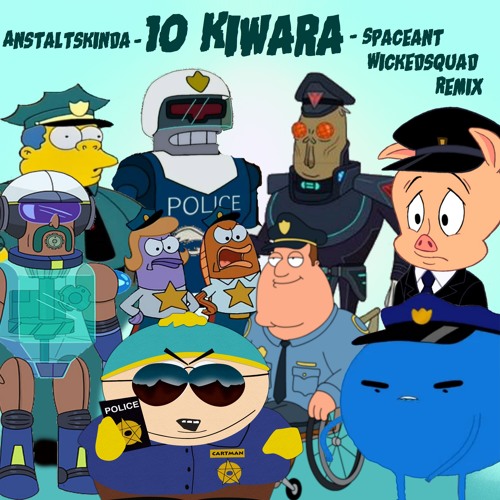 Anstaltskinda - 10 Kiwara (WickedSquadSpaceant Rmx Ruff)