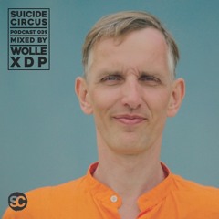 Suicide Circus Podcast 39 : WOLLE XDP