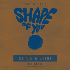 Shape of You (Seoud & Veine bootleg)