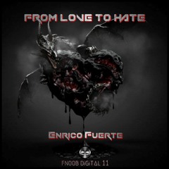 Enrico Fuerte - From Love to Hate FNOOB DIGITAL 11