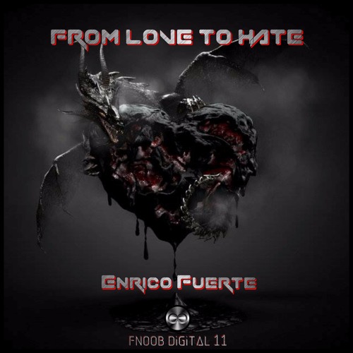 Enrico Fuerte - From Love to Hate FNOOB DIGITAL 11